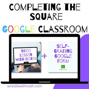 Preview of Completing the Square (Google Form, Interactive Video Lesson & Notes)