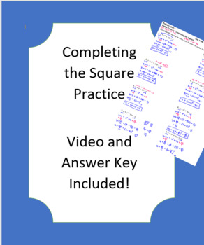 Preview of Completing the Square Practice - Video and Answer Key Provided!!!