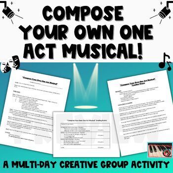 Preview of Compose Your Own One Act Musical, a music classroom project / choir lesson plan