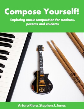 Preview of Compose Yourself! Exploring music composition for teachers, students and parents