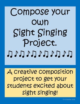 Preview of Compose your own Sight Singing Project / Choir Lesson Plan