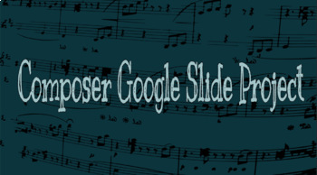 Preview of Composer Google Slide Project- great for distance learning