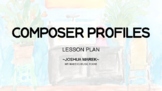 Composer Profile Project (LESSON PLAN) (POSSIBLE AS DISTAN