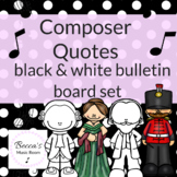 Composer Quotes Bulletin Board Set Black and White Classro