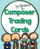 Composer Trading Cards {Romantic Composers Set 1}