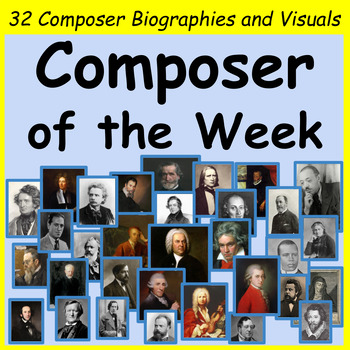 Preview of Composer of the Week | Biographies and Visuals for 32 Composers