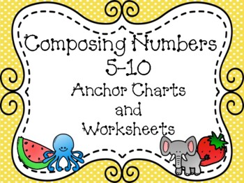Preview of Composing Numbers 5-10 Anchor Chart and Worksheet Pack