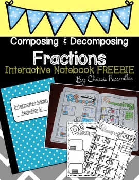 Composing and Decomposing Fractions: Interactive Notebook FREEBIE!