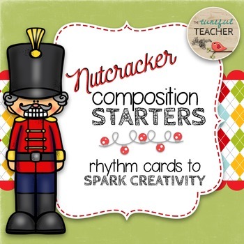 Preview of Composition Starter & Rhythm Practice Cards - Nutcracker Theme