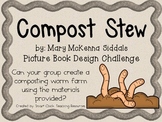 Compost Stew (Worm Farm): Picture Book Engineering Design 
