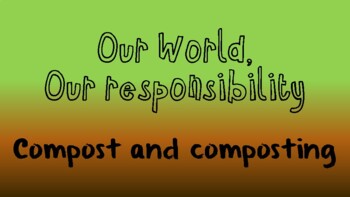 Preview of Compost and Composting - Environmental Awareness and Care