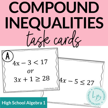 Compound Inequalities Task Cards by Lindsay Bowden - Secondary Math