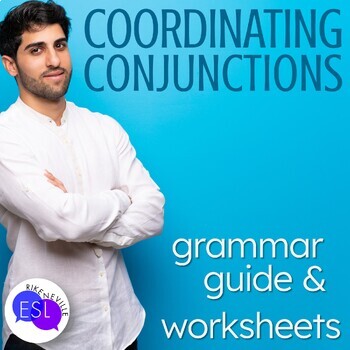 Preview of Coordinating Conjunctions Grammar Guide & Worksheets for Adult ESL