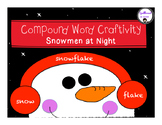 Compound Word Craftivity+ Writing- Snowmen at Night