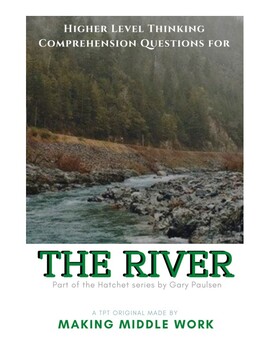 Preview of The River by Gary Paulsen Higher Level Comprehension Questions & Final