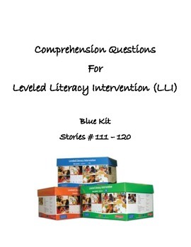 Preview of Comprehension Questions for LLI Blue Kit, Stories 111-120