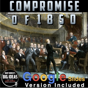 Preview of Compromise of 1850 PowerPoint / Google Slides with Guided Notes & Video Clips