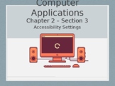 Computer Applications - Chapter 2.3 (Accessibility Settings)