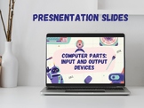 Computer Parts Input and Output Devices Presentation Slides (PDF)