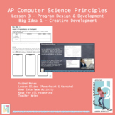 Computer Science Principles: Program Design & Development (Big Idea 1 Lesson 3)