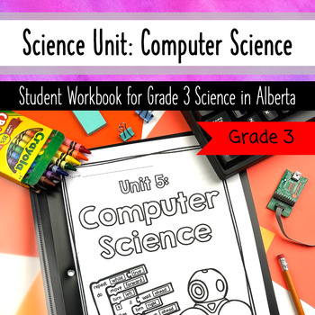 Preview of Computer Science Unit Grade 3 Alberta - Worksheets Activities Workbook