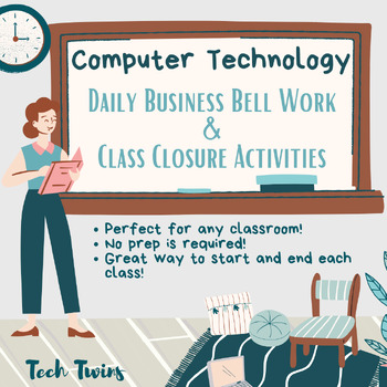 Preview of Computer Technology Daily Bell Work & Class Closure Activities
