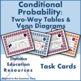 Conditional Probability Task Cards: Two-Way Tables & Venn 