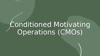 Preview of Conditioned Motivating Operations (CMO) PowerPoint PLUS - Study for BCBA Exam