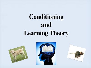 Preview of Conditioning and Learning Theories  / A Presentation about the Learning Theories
