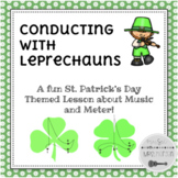 Conducting with Leprechauns! Music & Meter Lesson for St. 