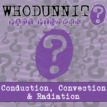 Preview of Conduction, Convection & Radiation Whodunnit Activity - Printable & Digital Game
