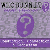 Conduction, Convection & Radiation Whodunnit Activity - Pr