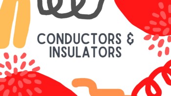 Preview of Conductors & Insulators Slides