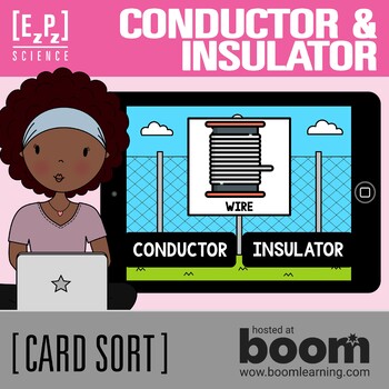 Preview of Conductors and Insulators Science Boom Cards™- Digital Science Card Sort