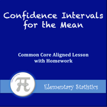 Preview of Confidence Intervals for the Mean (Lesson with Homework)