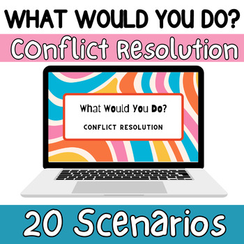 Preview of Conflict Resolution Character Education- What Would You Do?- 6th, 7th, 8th Grade