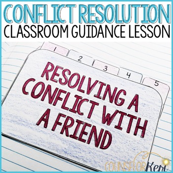Preview of Conflict Resolution Activity: Classroom Guidance Lesson for Resolving Conflicts