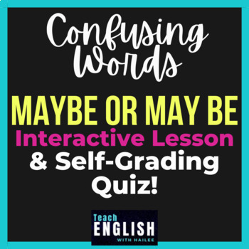 Preview of Confusing Words: Maybe vs. May Be | Minilesson & Self-Grading Quiz | FREEBIE
