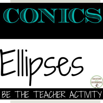Preview of Conic Sections Activity Ellipses Be The Teacher Error Analysis