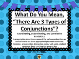 Conjunctions:  Coordinating, Subordinating, & Correlative 