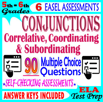Preview of Conjunctions: Grammar Practice and Reviews. 5th-6th Grade ELA. EASEL ASSESSMENTS