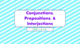 Conjunctions, Prepositions and Interjections PowerPoint Le