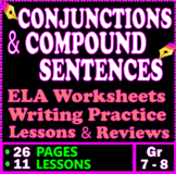 Conjunctions & Writing Compound Sentences. 11 ELA Lessons.