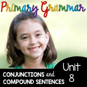 Preview of Conjunctions and Compound Sentences - Grammar and Writing Unit