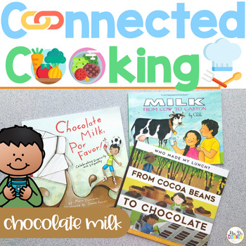 Preview of Connected Cooking Chocolate Milk Unit | Interactive Read Aloud, Visual Recipe