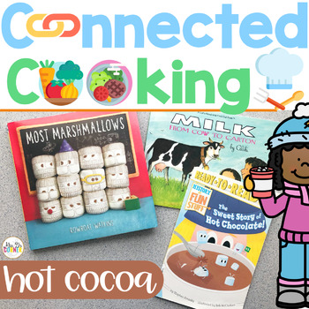 Preview of Connected Cooking Hot Cocoa Unit | Interactive Read Aloud, Visual Recipe + More!