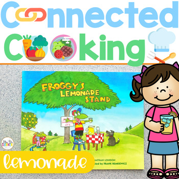Preview of Connected Cooking Lemonade Unit | Interactive Read Aloud, Visual Recipe + More!