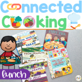 Connected Cooking Lunch Unit | Interactive Read Aloud, Vis