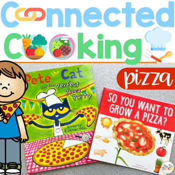Preview of Connected Cooking Pizza Unit | Interactive Read Aloud, Visual Recipe, + More!