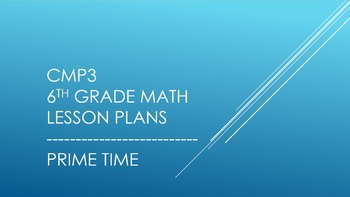 Preview of CMP3 - 6th Grade Prime Time Reorganized Lesson Plans